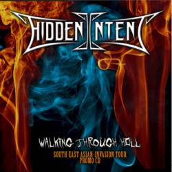 Hidden Intent : Walking Through Hell (Single)
